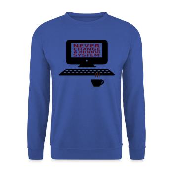IT Never change a running system - Unisex Sweatshirt - royal blue - Front - Alina (178cm) & Michal (187cm)