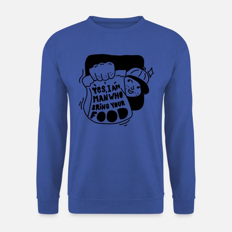 YES I AM MAN WHO BRING YOUR FOOD - Unisex Pullover - Royalblau