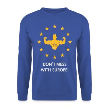 Don’t Mess With Europe! (Politics / 2C) - Unisex Sweatshirt - royal blue - Front - Alina (178cm) & Michal (187cm)
