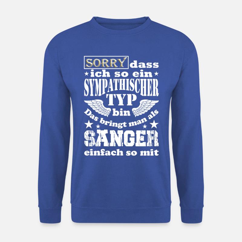Sympathischer Sänger, lustiger Spruch, Rock - Unisex Pullover - Royalblau