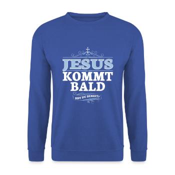 Jesus Christus kommt bald. Bist du bereit? - Unisex Pullover - Royalblau - Vorne - Alina (178cm) & Michal (187cm)