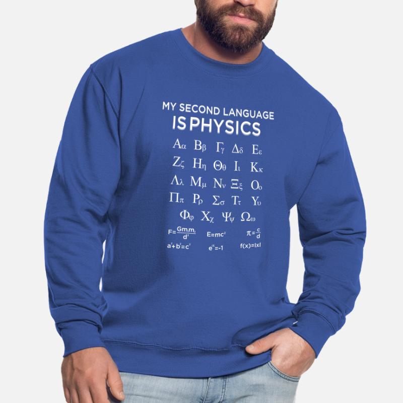 My Second Language Is Physics Funny Physics Unisex Sweatshirt