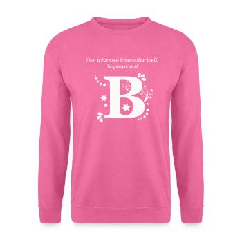 Der schönste Name der Welt beginnt mit B - Unisex Pullover - Pink - Vorne