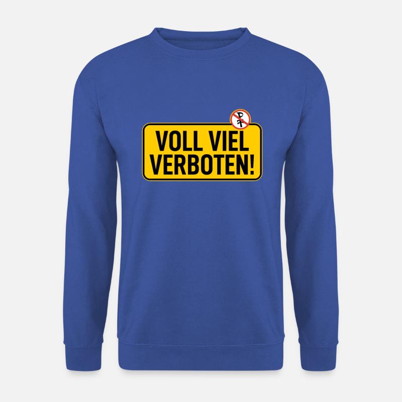 Panneau : Terrain complet interdit - Sweat-shirt Unisexe - bleu royal