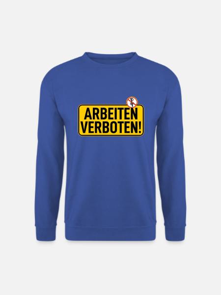 Sign: Work prohibited - Unisex Sweatshirt - royal blue