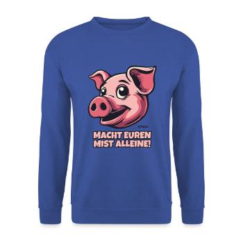 Macht euren Mist alleine, kluges Schwein - Unisex Pullover - Royalblau - Vorne - Alina (178cm) & Michal (187cm)