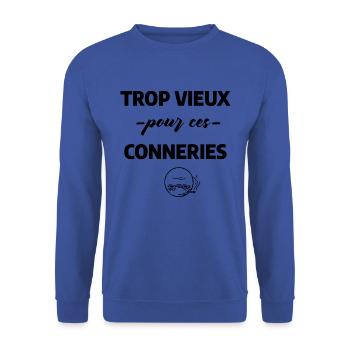 Trop vieux pour ces conneries. Humour grand-père. - Sweat-shirt Unisexe - bleu royal - Devant - Alina (178cm) & Michal (187cm)