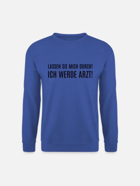 Lassen sie mich durch! Ich werde Arzt! - Unisex Pullover - Royalblau
