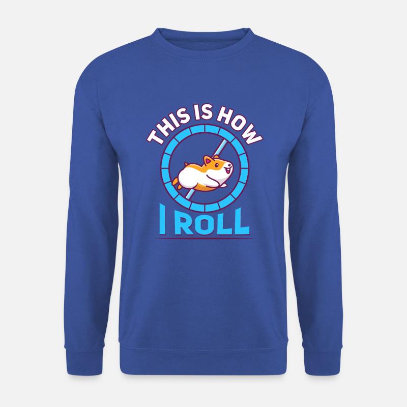 Funny this is how i roll hamster, Hamster, Roll - Unisex Pullover - Royalblau
