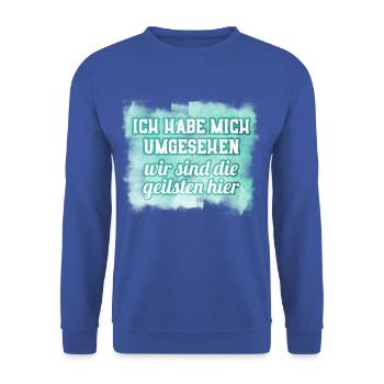 Ich Habe mich umgesehen - wir sind die geilsten - Unisex Pullover - Royalblau - Vorne - Alina (178cm) & Michal (187cm)