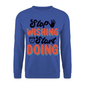 Stop wishing to start doing something - Unisex Sweatshirt - royal blue - Front - Alina (178cm) & Michal (187cm)