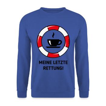 Meine Letzte Rettung! (Kaffee Kaffeetrinker POS3C) - Unisex Pullover - Royalblau - Vorne - Alina (178cm) & Michal (187cm)