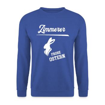 Zimmerer Frohe Ostern Ostergeschenk Zimmerei - Unisex Pullover - Royalblau - Vorne - Alina (178cm) & Michal (187cm)