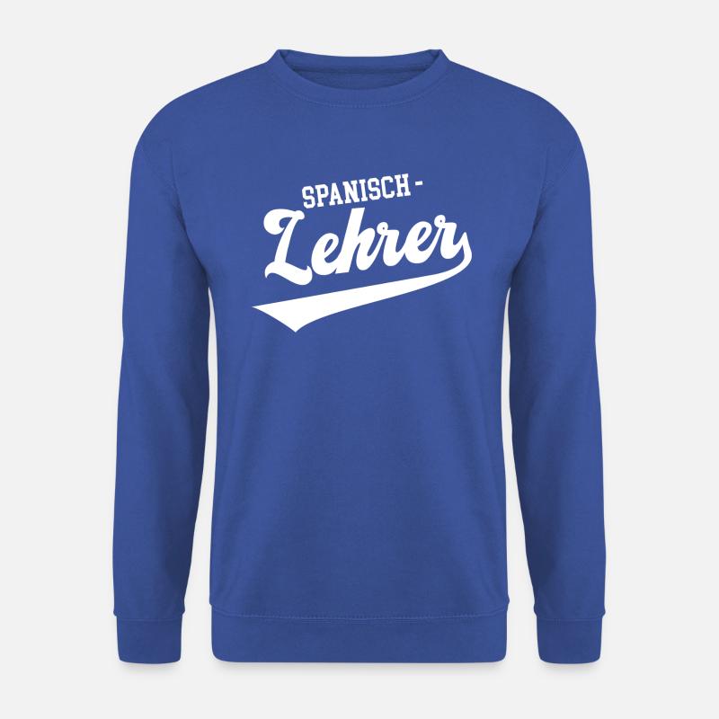 Lehrer Spanisch Spanish Teacher Spanischlehrer - Unisex Pullover - Royalblau