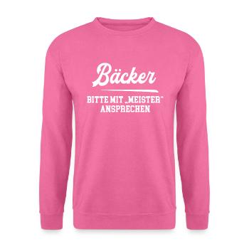 Bäcker Meister Bäckermeister Bäckerei Chef - Unisex Pullover - Pink - Vorne