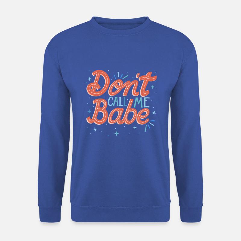 Do not call me babe - Unisex Sweatshirt - royal blue