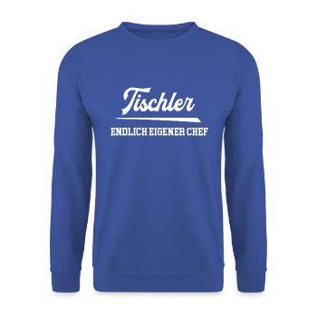 Tischler Chef Selbstständigkeit Meister Tischlerei - Unisex Pullover - Royalblau - Vorne - Alina (178cm) & Michal (187cm)
