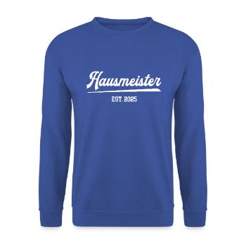 Hausmeister Geburtstag Jubiläum Haustechniker 2025 - Unisex Pullover - Royalblau - Vorne - Alina (178cm) & Michal (187cm)