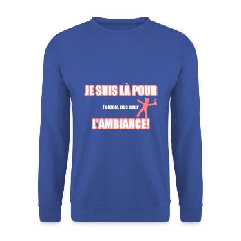 Je suis là pour l'ambiance - Sweat-shirt Unisexe - bleu royal - Devant - Alina (178cm) & Michal (187cm)