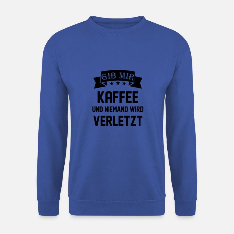 Kaffee Spruch Lustig - Unisex Pullover - Royalblau