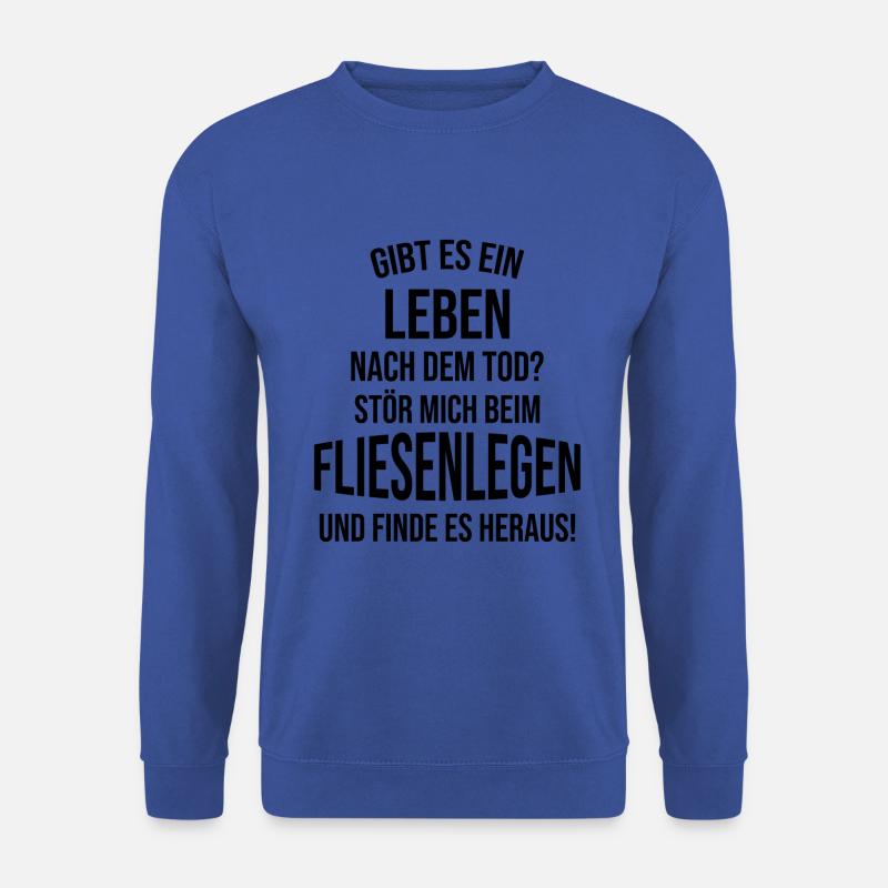 Fliesenleger Spruch - Unisex Pullover - Royalblau