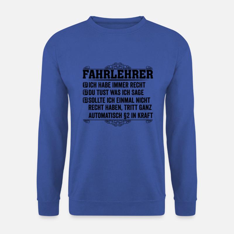 Fahrlehrer Spruch Geschenk Lustig - Unisex Pullover - Royalblau