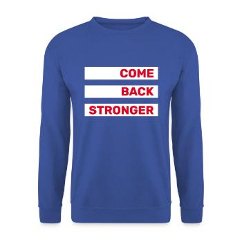 COME BACK STRONGER - COMEBACK - RETURN - Unisex Sweatshirt - royal blue - Front - Alina (178cm) & Michal (187cm)