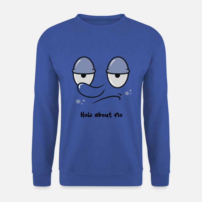 How about no - Unisex Sweatshirt - royal blue