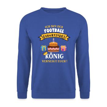 Football König Geburtstag Spieler Trainer Geb - Unisex Pullover - Royalblau - Vorne - Alina (178cm) & Michal (187cm)