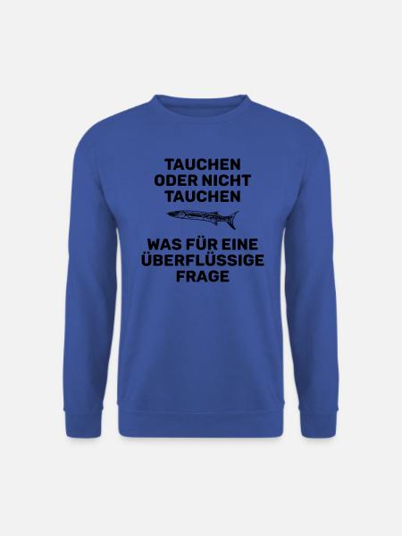 TAUCHEN ODER NICHT TAUCHEN - Unisex Pullover - Royalblau