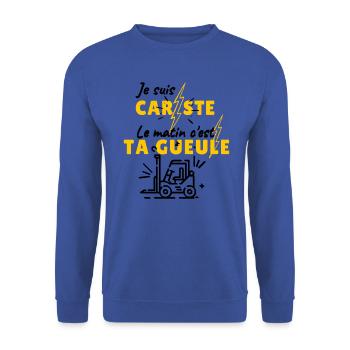 je suis cariste , le matin c'est ta gueule !! - Sweat-shirt Unisexe - bleu royal - Devant - Alina (178cm) & Michal (187cm)