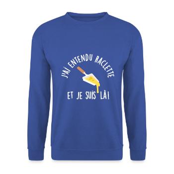 J'ai entendu raclette et je suis là - Sweat-shirt Unisexe - bleu royal - Devant - Alina (178cm) & Michal (187cm)