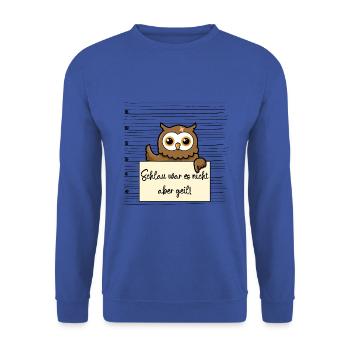 Eule lustiger Spruch humor Gefängnisbild - Unisex Pullover - Royalblau - Vorne - Alina (178cm) & Michal (187cm)