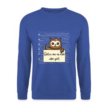 Eule lustiger Spruch humor Gefängnisbild - Unisex Pullover - Royalblau - Vorne - Alina (178cm) & Michal (187cm)