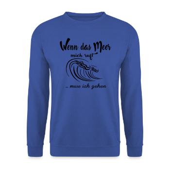 Wenn das Meer mich ruft ... muß ich gehen - Unisex Pullover - Royalblau - Vorne - Alina (178cm) & Michal (187cm)