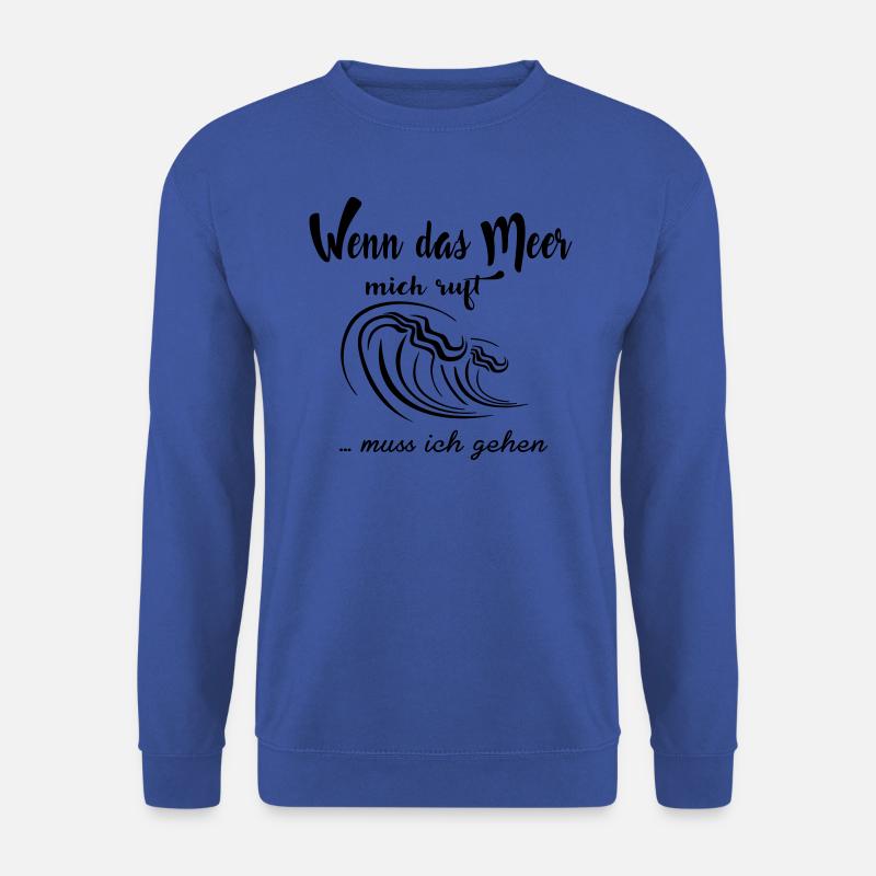 Wenn das Meer mich ruft ... muß ich gehen - Unisex Pullover - Royalblau