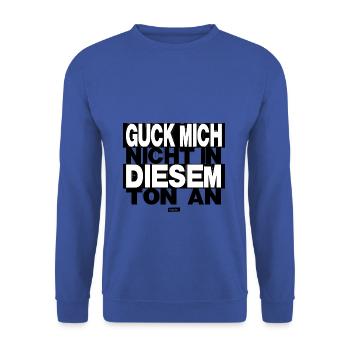 Guck Mich Nicht In Diesem Ton An HARIZ Sprüche Män - Unisex Pullover - Royalblau - Vorne - Alina (178cm) & Michal (187cm)