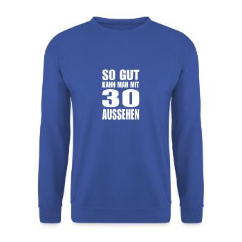 So gut kann man mit 30 aussehen - Unisex Pullover - Royalblau - Vorne - Alina (178cm) & Michal (187cm)