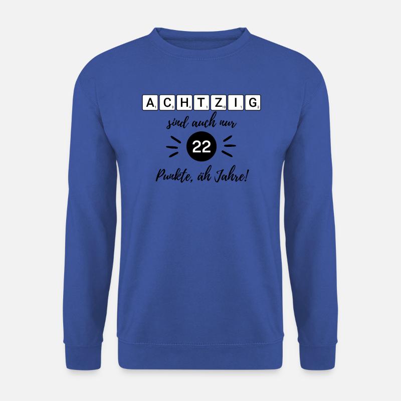 80 sind auch nur 22 Punkte äh Jahre 80. Geburtstag - Unisex Pullover - Royalblau