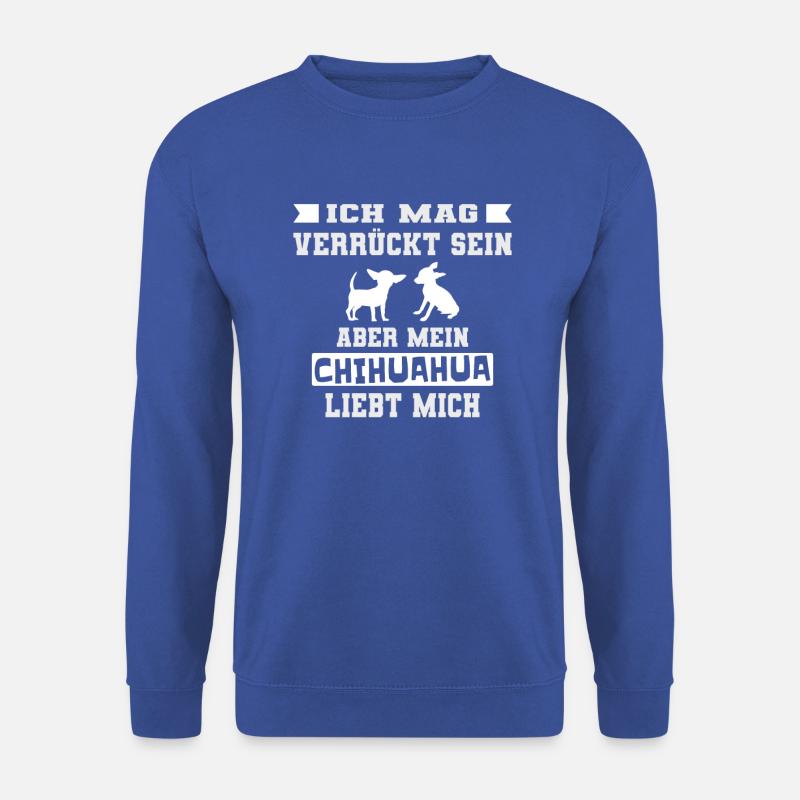 Chihuahua Chihuahuabesitzer Hund Lustige Sprüche - Unisex Pullover - Royalblau