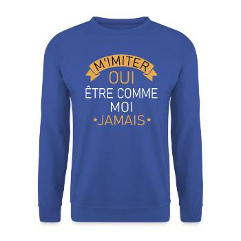 M'imiter oui être comme moi jamais t-shirt - Sweat-shirt Unisexe - bleu royal - Devant - Alina (178cm) & Michal (187cm)