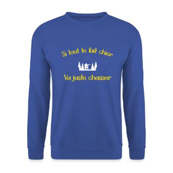 Si tout te fait chier va juste chasser t-shirt - Sweat-shirt Unisexe - bleu royal - Devant - Alina (178cm) & Michal (187cm)