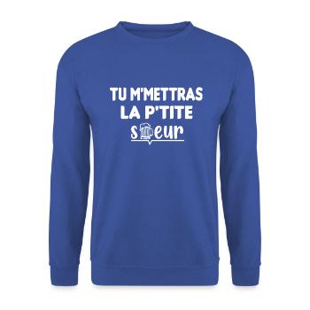 Tu m'mettras la petite soeur t-shirt bière - Sweat-shirt Unisexe - bleu royal - Devant - Alina (178cm) & Michal (187cm)
