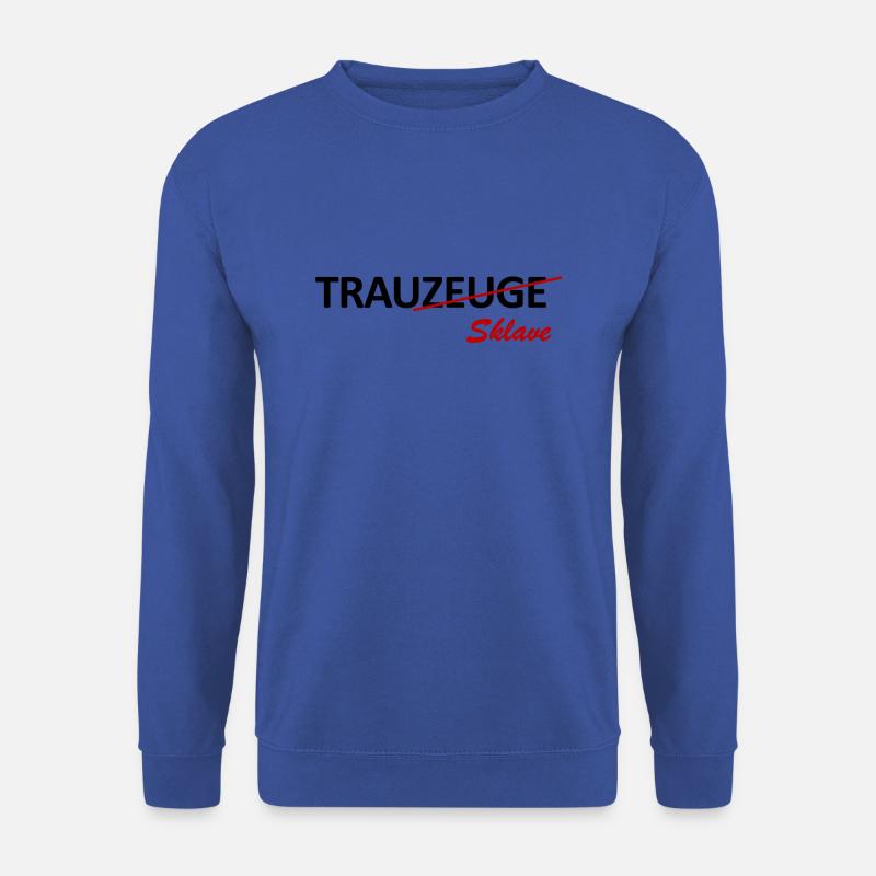 Trauzeuge Trausklave Hochzeit - Unisex Pullover - Royalblau