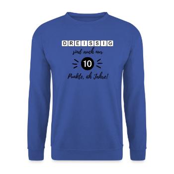 30 ne sont aussi que 10 points euh, années, 30e anniversaire - Sweat-shirt Unisexe - bleu royal - Devant - Alina (178cm) & Michal (187cm)