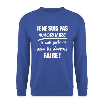 Je ne suis pas autoritaire t-shirt humour - Sweat-shirt Unisexe - bleu royal - Devant - Alina (178cm) & Michal (187cm)