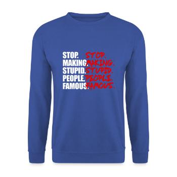 stop making stupid people famous1 - Unisex Pullover - Royalblau - Vorne - Alina (178cm) & Michal (187cm)