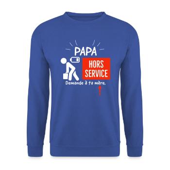 Papa hors service demande à ta mère. - Sweat-shirt Unisexe - bleu royal - Devant - Alina (178cm) & Michal (187cm)