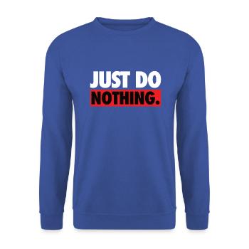 Just do nothing Sprüche Shirt - Unisex Pullover - Royalblau - Vorne - Alina (178cm) & Michal (187cm)