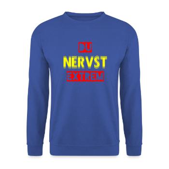 Du nervst extrem - ein Statement für Genervte - Unisex Pullover - Royalblau - Vorne - Alina (178cm) & Michal (187cm)